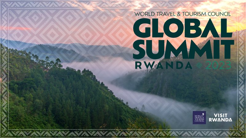 WTTC opens its Global Summit in Kigali with a strong message of recovery for Travel & Tourism